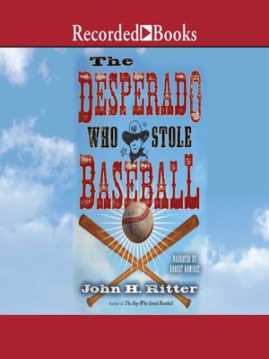 cover image of The Desperado Who Stole Baseball